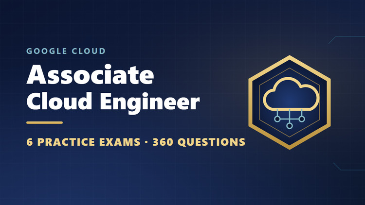 Google Cloud Associate Cloud Engineer practice exams course cover